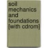 Soil Mechanics And Foundations [with Cdrom]