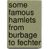 Some Famous Hamlets From Burbage To Fechter