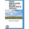 Some Memoranda Left By Rachel Maria Jackson door Martha Wright