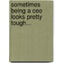Sometimes Being A Ceo Looks Pretty Tough...