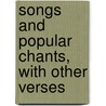 Songs and Popular Chants, with Other Verses by James Roxburgh MacClymont