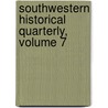 Southwestern Historical Quarterly, Volume 7 door Herbert Eugene Bolton