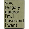 Soy, Tengo Y Quiero/ I'm, I Have and I Want door Pedro Antonio de Alarcón