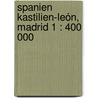 Spanien Kastilien-León, Madrid 1 : 400 000 door Onbekend
