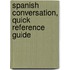 Spanish Conversation, Quick Reference Guide