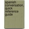 Spanish Conversation, Quick Reference Guide door Liliane Arnet