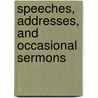 Speeches, Addresses, And Occasional Sermons door Parker Theodore