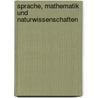 Sprache, Mathematik und Naturwissenschaften by Michael A. Anton