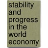 Stability And Progress In The World Economy by D.C. Hague
