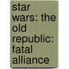 Star Wars: The Old Republic: Fatal Alliance door Sean Williams