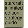 Starcraft Ii Limited Edition Strategy Guide by Unknown