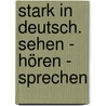 Stark in Deutsch. Sehen - Hören - Sprechen by Unknown