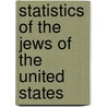 Statistics of the Jews of the United States by Congregations Union Of Americ