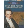 Stephen F. Austin and the Founding of Texas door James L. Haley