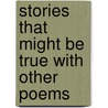 Stories That Might Be True With Other Poems door Dora Greenwell