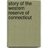 Story of the Western Reserve of Connecticut