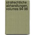 Strafrechtliche Abhandlungen, Volumes 94-98
