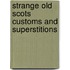 Strange Old Scots Customs And Superstitions