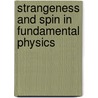 Strangeness And Spin In Fundamental Physics door Onbekend