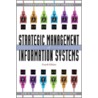 Strategic Management Of Information Systems door Keri E. Pearlson