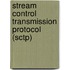 Stream Control Transmission Protocol (Sctp)