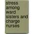 Stress Among Ward Sisters And Charge Nurses