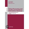 String Processing And Information Retrieval door Onbekend