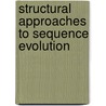 Structural Approaches To Sequence Evolution door Onbekend