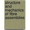 Structure And Mechanics Of Fibre Assemblies door Onbekend