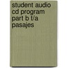 Student Audio Cd Program Part B T/a Pasajes door Trisha Dvorak