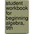 Student Workbook for Beginning Algebra, 9th
