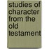 Studies Of Character From The Old Testament