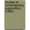 Studies Of Contemporary Superstition (1895) by William Hurrell Mallock