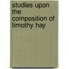 Studies Upon the Composition of Timothy Hay door Pennsylvania. B