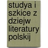 Studya I Szkice Z Dziejw Literatury Polskij by Piotr Chmielowski