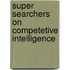 Super Searchers On Competetive Intelligence