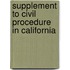 Supplement to Civil Procedure in California
