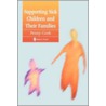 Supporting Sick Children And Their Families door Robin Cooke