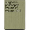 Surgeon's Philosophy, Volume 2; Volume 1915 door Robert Tuttle Morris