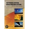Sustainable Critical Infrastructure Systems by Toward Sustainable Critical Infrastructure Systems: Framing the Challenges Workshop Committee