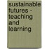 Sustainable Futures - Teaching And Learning