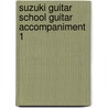 Suzuki Guitar School Guitar Accompaniment 1 door Shin'ichi Suzuki