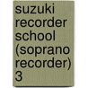 Suzuki Recorder School (Soprano Recorder) 3 by Unknown