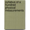 Syllabus of a Hundred Physical Measurements door Harold Whiting