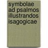 Symbolae Ad Psalmos Illustrandos Isagogicae door Julius Delitzsch Franz