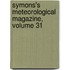 Symons's Meteorological Magazine, Volume 31