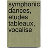 Symphonic Dances, Etudes Tableaux, Vocalise door Sergei Rachmaninoff