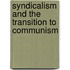 Syndicalism And The Transition To Communism