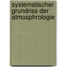 Systematischer Grundriss Der Atmosphrologie by Wilhelm August Lampadius