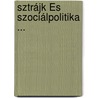 Sztrájk És Szociálpolitika ... door Imre Ferenczi